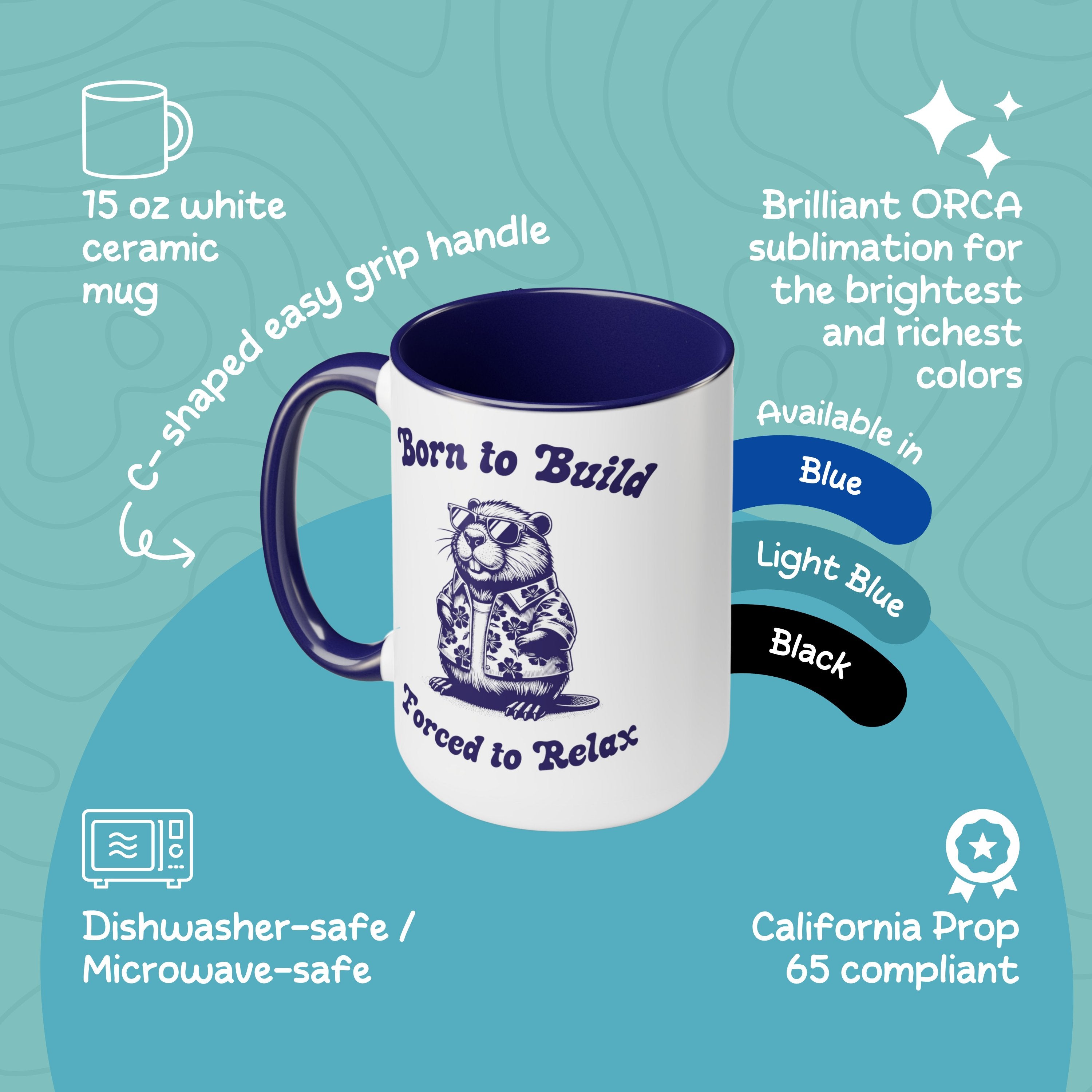 Born to Build Forced to Relax Beaver Summer Mug, 15oz Vintage Marine Biology Fun Meme Ironic Mug Gift, Retired Engineer Hard Worker Gift - Mug - Chromatic Safari - 15oz - Blue