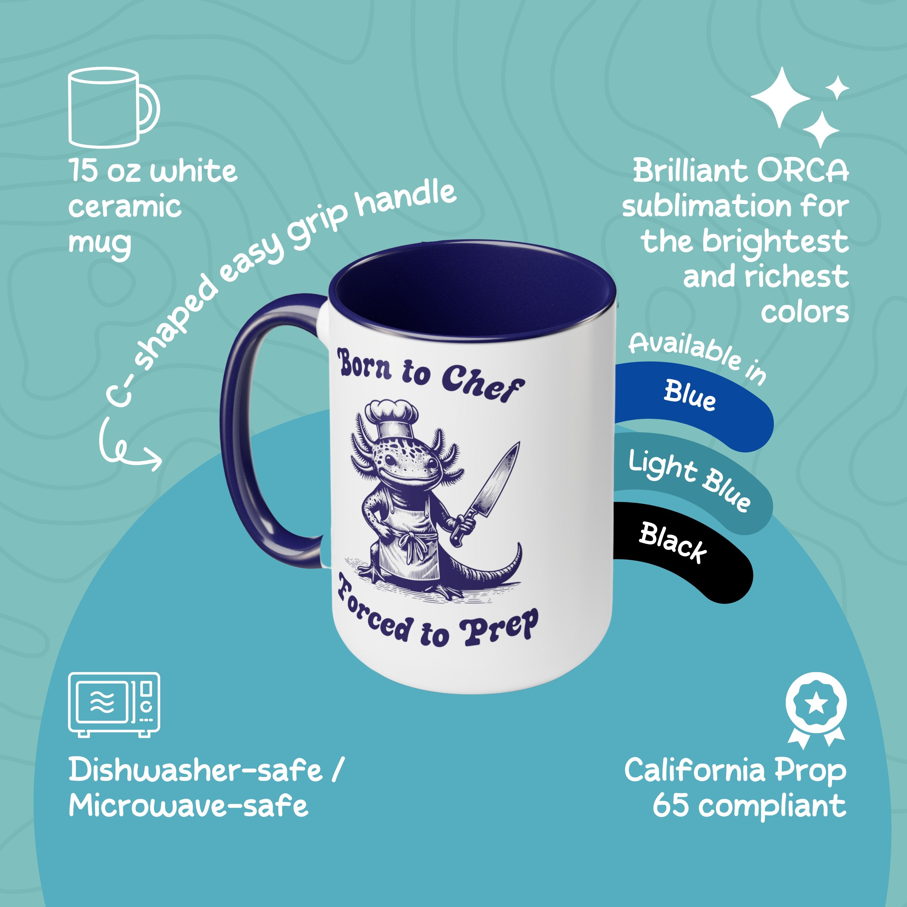 Born to Chef Forced to Prep Axolotl Apron Knife Mug, 15oz Vintage Marine Biology Fun Meme Ironic Mug Gift, Chef Culinary Gift Animal Lover - Mug - Chromatic Safari - 15oz - Blue
