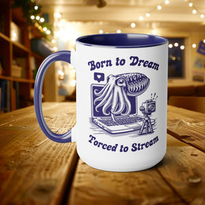 Born to Dream Forced to Stream Cuttlefish Art Mug, 15oz Vintage Marine Biology Fun Meme Ironic Mug Gift, Students Gaming Mug Streamer Gift - Mug - Chromatic Safari - 15oz - Blue