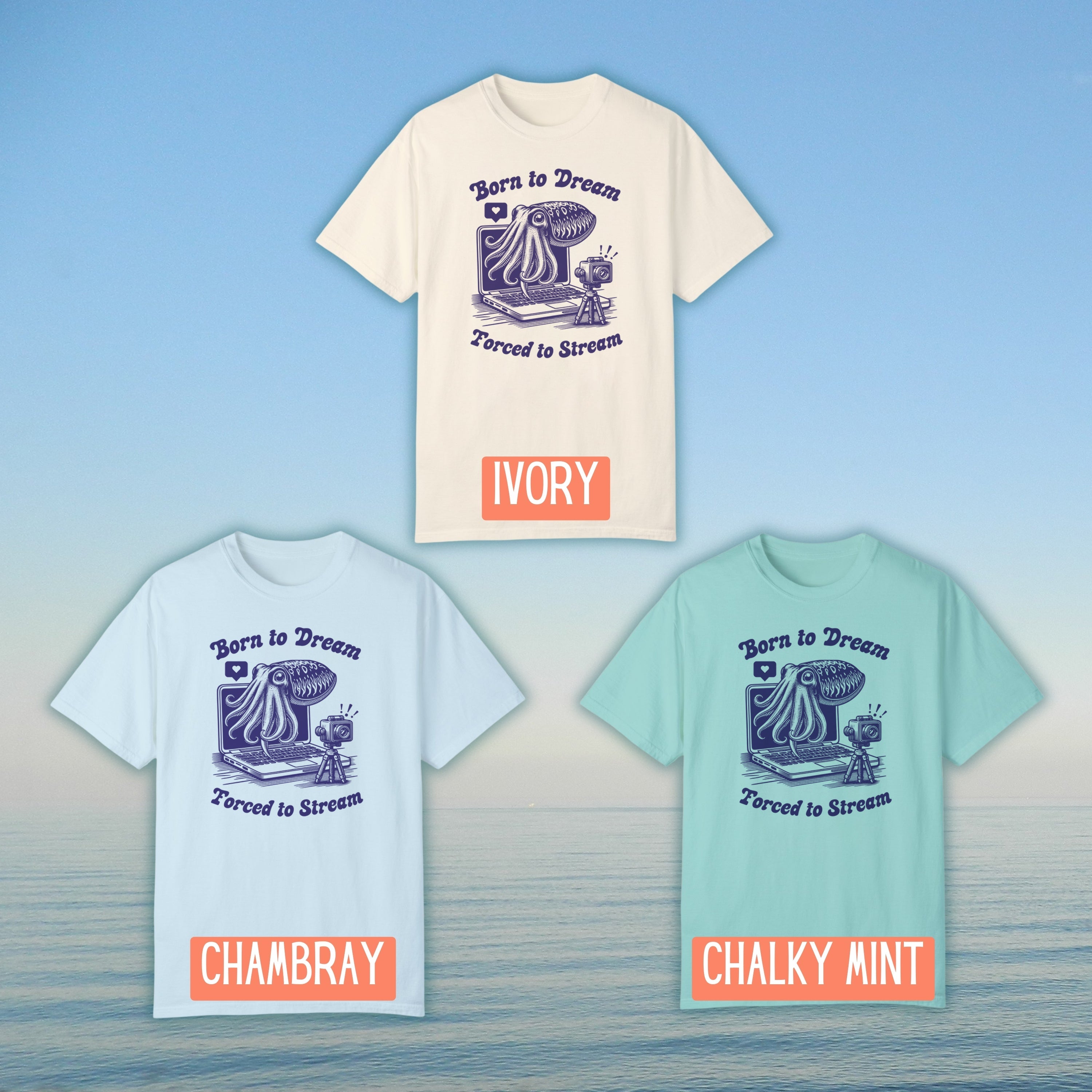 Born to Dream Forced to Stream Streamer Cuttlefish Shirt, Vintage Marine Biology Fun Meme Ironic Shirt, Students Gamer Gift Freelancer Shirt - T-Shirt - Chromatic Safari - Ivory - S