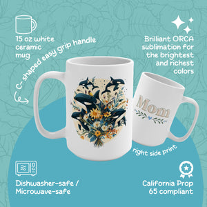 Mothers Day Mug Gift, Floral Orca Whale Mum Mug, Gift For Best Mom - Mug - Chromatic Safari - 15oz -