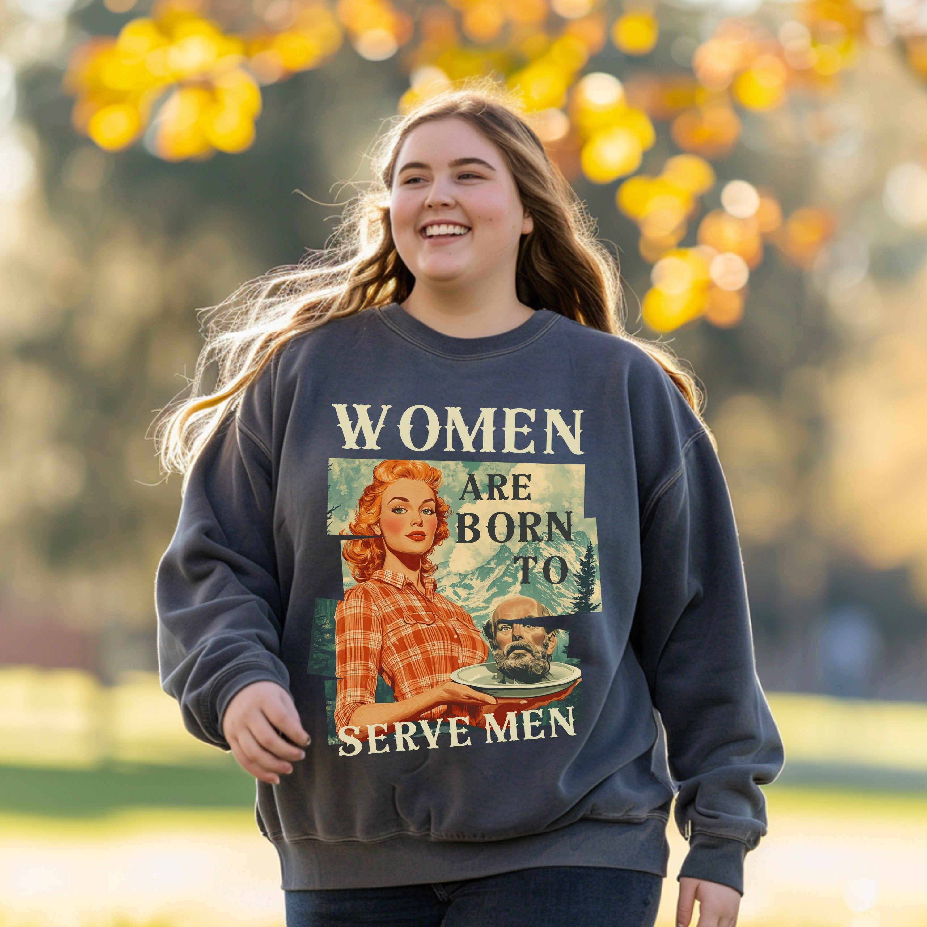 Women Were Born To Serve Men Vintage Retro Sweatshirt, Smash The Patriarchy, Feminist Womens Rights Awareness Pullover Shirt, Gift for Activist - Sweatshirt - Chromatic Safari - Pepper - S