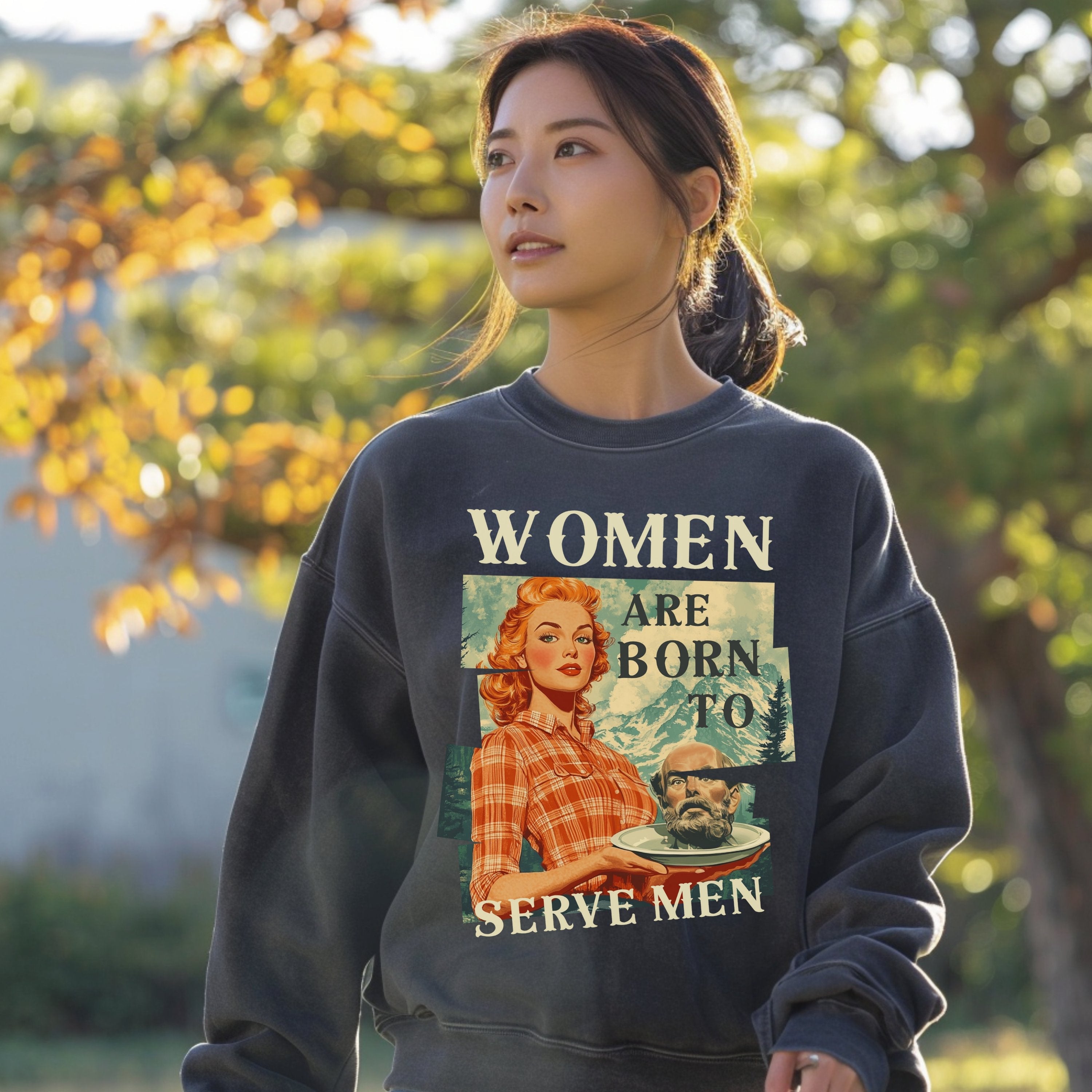 Women Were Born To Serve Men Vintage Retro Sweatshirt, Smash The Patriarchy, Feminist Womens Rights Awareness Pullover Shirt, Gift for Activist - Sweatshirt - Chromatic Safari - Pepper - S
