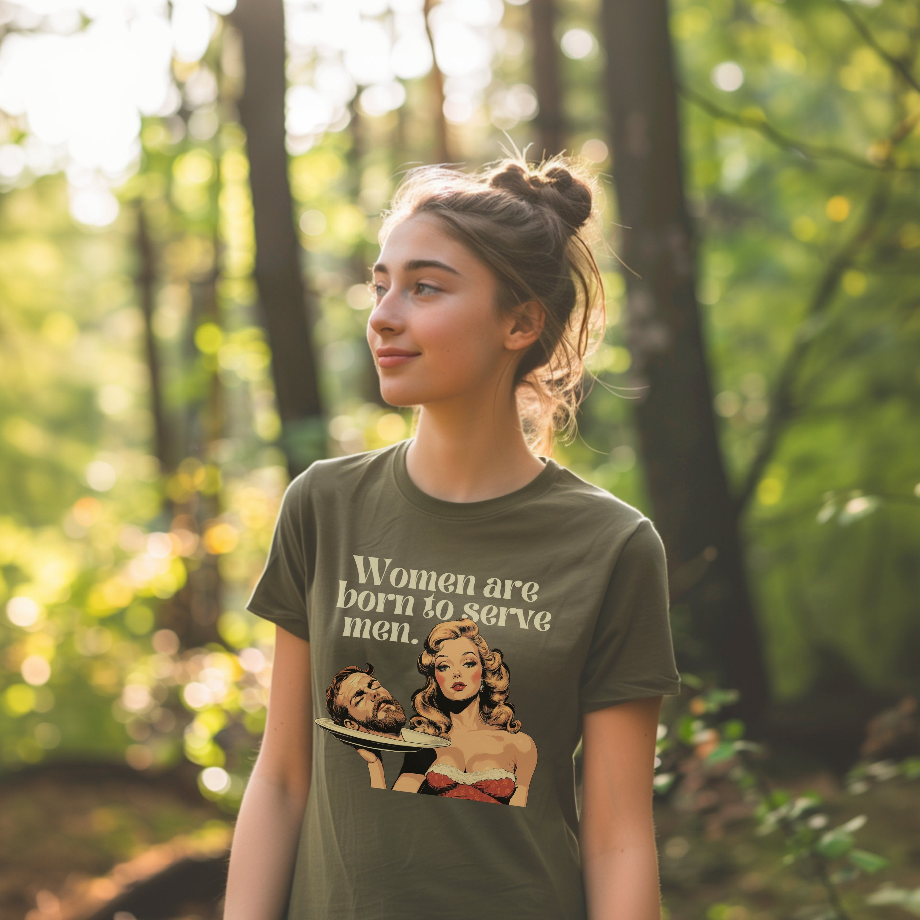 Women Were Born To Serve Men Vintage Shirt, Completely Unhinged, Smash The Patriarchy, Feminist Womens Rights Awareness Tee, Gift for Her - T-Shirt - Chromatic Safari - Moss - S
