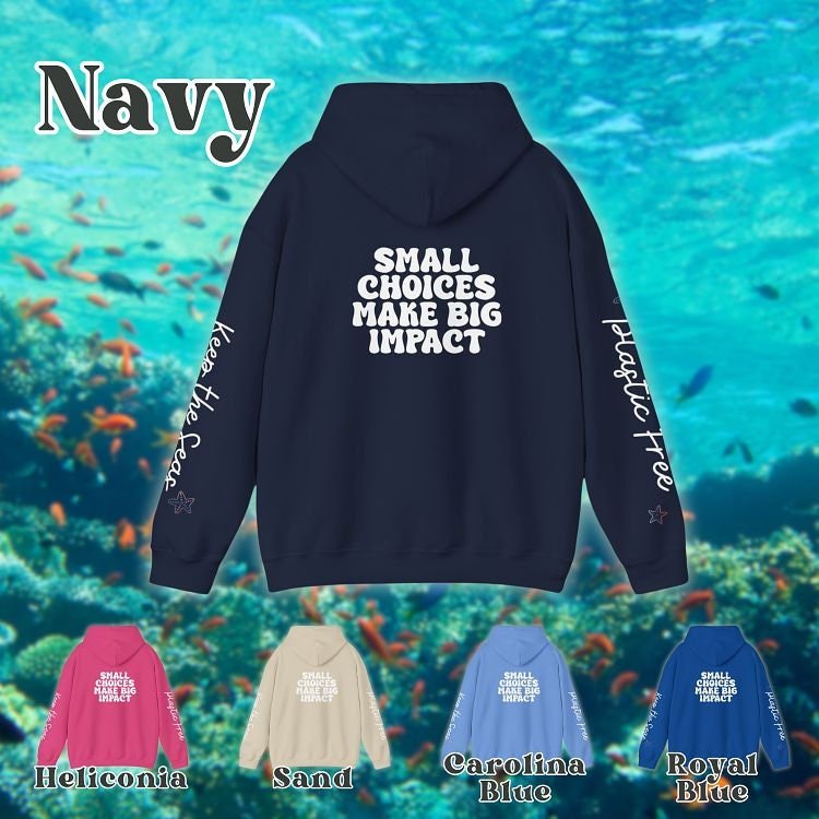 a navy hoodie with the words small choices make big impact